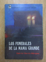 Gabriel Garcia Marquez - Los funerales de la mama grande