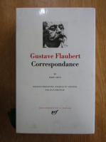 Gustave Flaubert - Correspondance (volumul 4)
