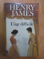 Henry James - L'age difficile