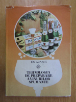 Anticariat: Ion M. Pusca - Tehnologia de preparare a vinurilor spumante