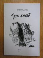 Ion Scurtulescu - Tara amara