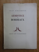 Anticariat: Jean Giraudoux - Armistice a Bordeaux