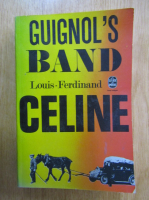 Louis Ferdinand Celine - Guignol's Band