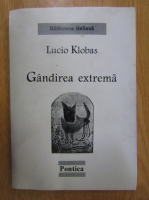 Lucio Klobas - Gandirea extrema