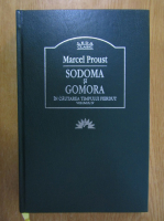 Marcel Proust - Sodoma si Gomora in cautarea timpului pierdut (volumul 4)