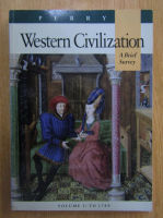 Marvin Perry - Western Civilization. A Brief Survey (volumul 1)