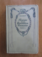 Mignet - Histoire de la Revolution Francaise (volumul 1)