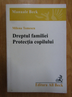 Milena Tomescu - Dreptul familiei. Protectia copilului