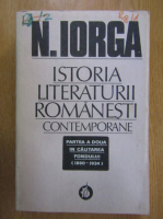 Anticariat: N. Iorga - Istoria literaturii romanesti contemporane (volumul 2)