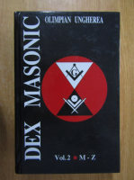 Olimpian Ungherea - Dex Masonic (volumul 2)