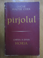 Oscar Walter Cisek - Pirjolul (volumul 2)