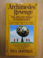 Paul Hoffman - Archimedes' Revenge. The Joys and Perils of Mathematics