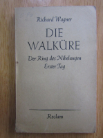 Richard Wagner - Die Walkure. Der Ring des Nibelungen Erster Tag