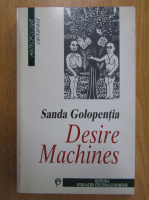 Sanda Golopentia - Desire Machines