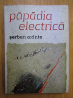 Serban Axinte - Papadia electrica