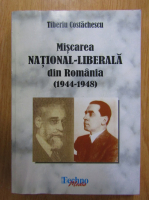 Tiberiu Costachescu - Miscarea national-liberala din Romania, 1944-1948