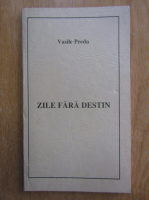 Vasile Preda - Zile fara destin