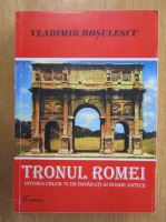 Vladimir Rosulescu - Tronul Romei