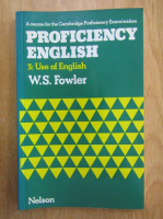 W. S. Fowler - Proficiency English, volumul 3. Use of English