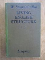 Anticariat: W. Stannard Allen - Living English Structure