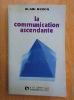 Anticariat: Alain Revon - La communication ascendante