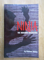 Andrew Adams - Ninja. The Invisible Assassins