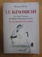 Bernard Hevin - Le Kinomichi