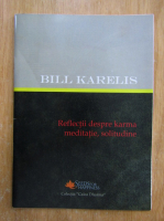 Bill Karelis - Reflectii despre karma meditatie, solitudine