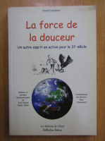 Daniel Lazennec - La force de docteur. Un autre esprit en action pour le 21e siecle