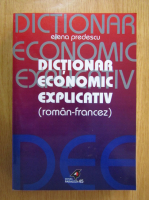 Elena Predescu - Dictionar economic explicativ. Roman-Francez