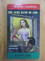 Erskine Caldwell - The Sure Hand of God