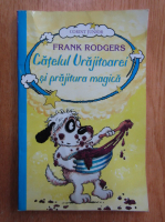 Frank Rodgers - Catelul Vrajitoarei si prajitura magica