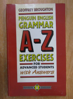 Geoffrey Broughton - Penguin English Grammar A-Z Exercises for Advanced Students with Answers