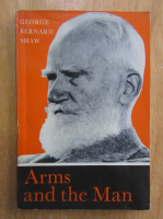 George Bernard Shaw - Arms and the Man