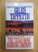 Anticariat: Giles Tippette - The Texas Bank Robbing Company
