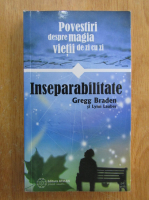 Gregg Braden - Inseparabilitate