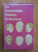 H. J. Blackham - Six Existentialist Thinkers