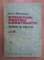 Ioan Munteanu - Structuri pentru constructii. Teorie si calcul (volumul 2)