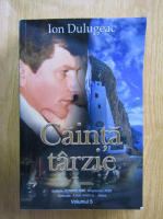 Ion Dulugeac - Cainta tarzie (volumul 5)