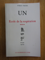 Itsuo Tsuda - Ecole de la respiration, volumul 4. Un