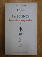 Itsuo Tsuda - Face a la science. Ecole de la respiration