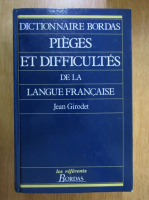 Jean Girodet - Dictionnaire Bordas des pieges et difficultes de la langue francaise 