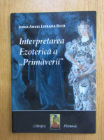 Jorge Angel Livraga Rizzi - Interpretarea ezoterica a Primaverii