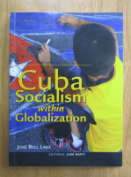 Jose Bell Lara - Cuba Socialism within Globalization
