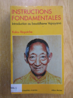 Kalou Rinpotche - Instructions Fondamentales. Introduction au bouddhisme Vajrayana