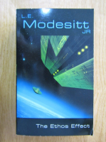 L. E. Modesitt Jr. - The Ethos Effect