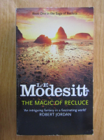 L. E. Modesitt Jr. - The Magic if Recluce