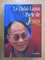 Anticariat: Le Dalai Lama parle de Jesus