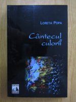 Loreta Popa - Cantecul culorii