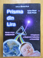 Lyssa Royal - Prisma din Lira. O explorare a mostenirii galactice a umanitatii